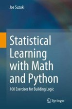 Statistical Learning with Math and Python: 100 E... 9789811578762 by Suzuki, Joe