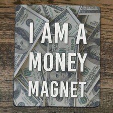 a Mouse Pad I Am a Money Magnet Hundred Dollar Bills
