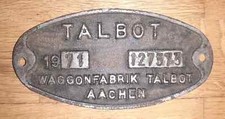 Waggonschild TALBOT WAGGONFABRIK TALBOT AACHEN (versch. Jahre u. Fabrikummern.)