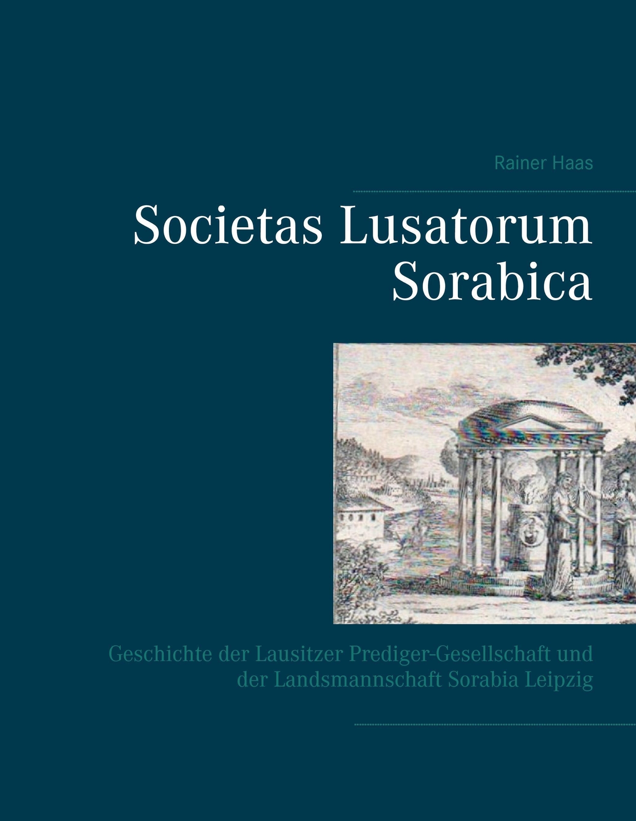 Thumbnail - Societas Lusatorum Sorabica | Rainer Haas | Buch | 460 S. | Deutsch |