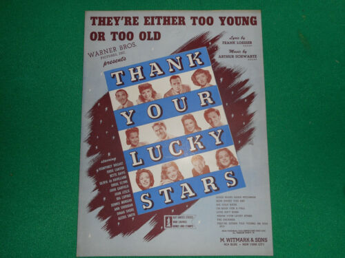 They're Either Too Young or Too Old Thank Your Lucky Stars 1943 sheet music