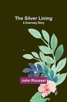 The Silver Lining A Guernsey Story John Roussel Taschenbuch Englisch 2024