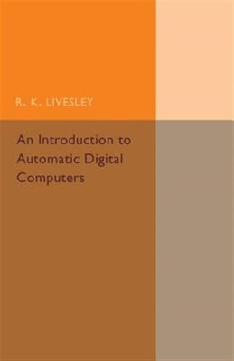 Einführung in automatische Computer, Taschenbuch von Livesley, R. K., wie neu...