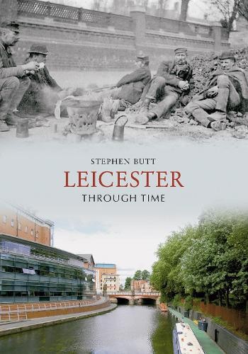 Leicester Through Time by Stephen Butt 9781848682528 NEW Free UK Delivery - Image 2