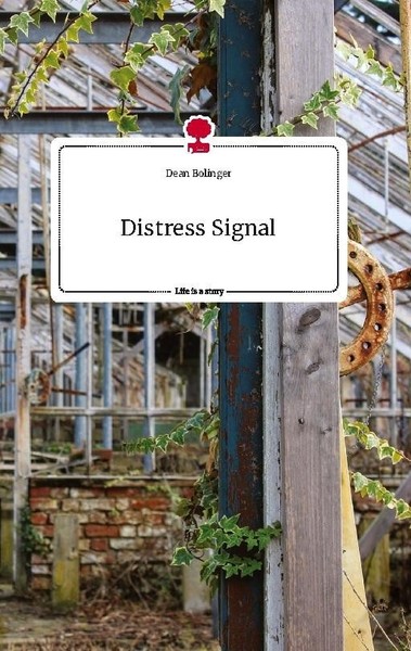 Distress Signal. Life Is A Story - Story.One Dean Bolinger-image