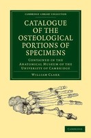 Catalogue Of The Osteological Portions Of Specimens Contained In The...