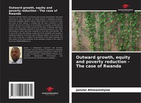 Outward Growth, Equity And Poverty Reduction - The Case Of Rwanda Ahimanishyize