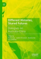 Different Histories, Shared Futures Dialogues On Australia-China Gao (U. A.)