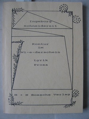 Ingeborg Schneidereit - Kontur im Wi-e-derschein, Lyrik 1991