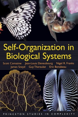 Self-Organization in Biological Systems (Princeton Studies in Complexity)