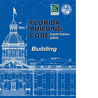 Florida Building Code  - BUILDING CODE- NEW 8th Edition (2023)