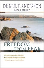Freedom From Fear: Overcoming Anxiety And Wo... by Anderson, Dr. Neil T Big book