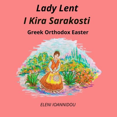 Lady Lent I Kira Sarakosti: Greek Orthodox Easter