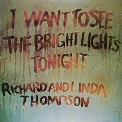 I Want To See The Bright lights Tonight (Vinyl) | Richard & Linda Thompson