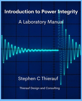 Introduction to Power Integrity: A Laboratory Manual by Stephen Thierauf