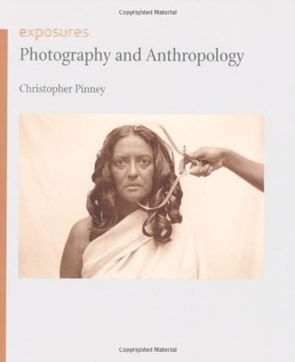 Photography and Anthropology (Exposures),Christopher Pinney