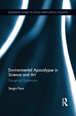 Environmental Apocalypse in Science and Art: Designing  -  NEW Sergio Fava 2015