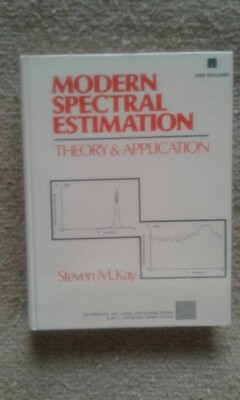 Modern Spectral Estimation: Theory and Application by Steven M. Kay