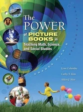 THE POWER OF PICTURE BOOKS IN TEACHING MATH AND SCIENCE By Lynn Columbia *VG+*