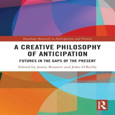 A Creative Philosophy of Anticipation Futures in the Gaps of the