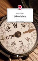 Leben Leben. Life Is A Story - Story.One Annika Janke