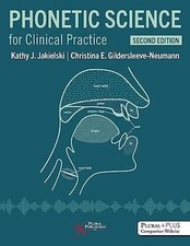 Phonetic Science for Clinical Practice, Secon...