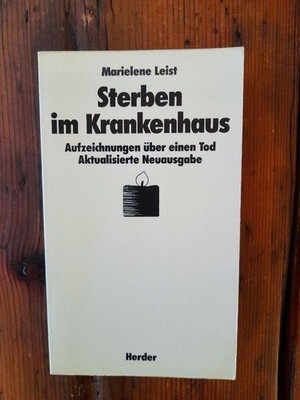 Sterben im Krankenhaus - Aufzeichnungen über einen Tod Leist, Marielene: