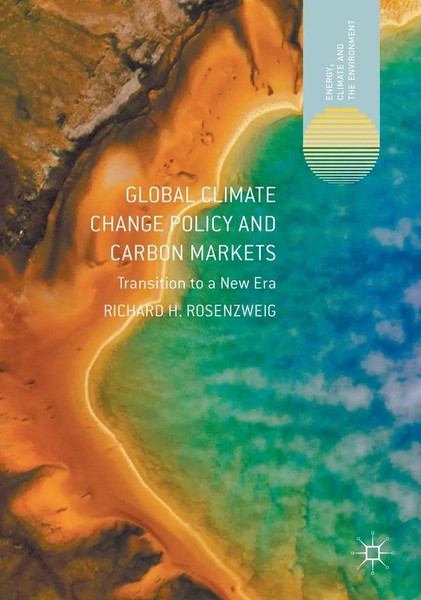 Richard H. Rosenzweig | Global Climate Change Policy And Carbon Markets | Buch-image