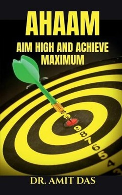 Aim High and Achieve Maximum by Amit (English) Paperback Book