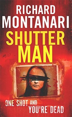 Shutter Man By Richard Montanari. 9780751549362