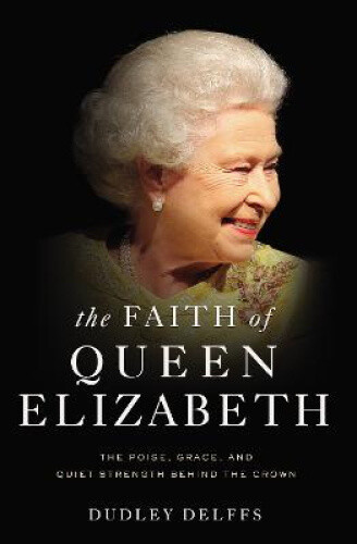 Thumbnail - The Faith Of Queen Elizabeth: The Poise, Grace, And Quiet Strength