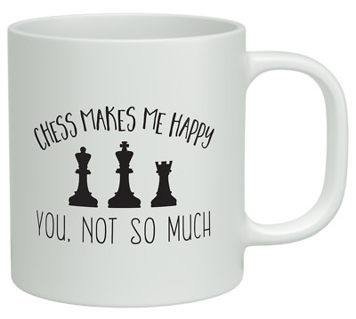 Schach macht mich glücklich, du nicht so viel weiß 10 Unzen Neuheit Geschenk Tasse