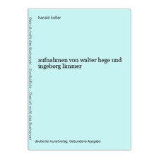 aufnahmen von walter hege und ingeborg limmer keller, harald: