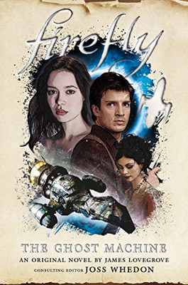Firefly - The Ghost Machine (Firefly 3) - James Lovegrove