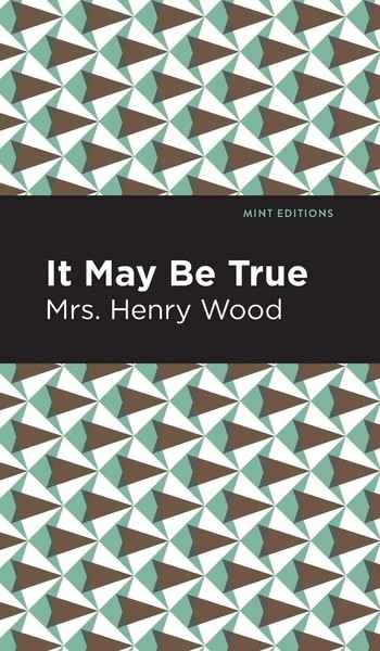 Henry Wood | It May Be True | Buch | Englisch (2021) | Gebunden | Mint Editions-image