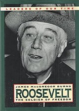 Roosevelt : The Soldier of Freedom, 1940-1945 Hardcover James Mac