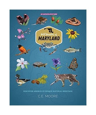 Wild Wonders of Maryland, C. E. Moore