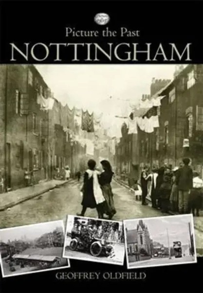 Picture The Past Nottingham | Geoffrey Oldfield | Englisch | Taschenbuch | 2012-image