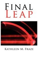 Kathleen M. Fraze | Final Leap | Taschenbuch | Englisch (2010) | Xlibris