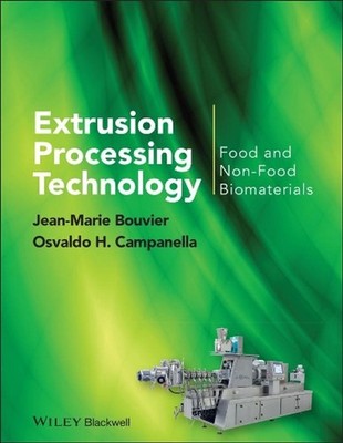 Extrusion Processing Technology: Food and Non-Food Biomaterials by Jean-Marie Bo