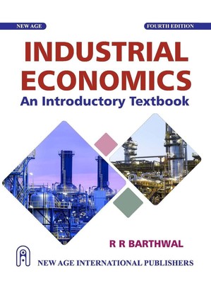 Industrial Economics: An Introductory Textbook,Barthwal, R.R. R.