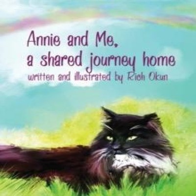 Annie And Me A Shared Journey Home Rich Okun Hardcover Bellissima