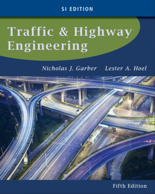 Traffic and Highway Engineering 5e Global Edition