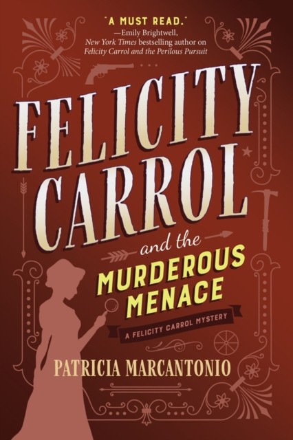 Felicity Carrol And The Murderous Menace: A  by Patricia Marcantonio HARDBACK