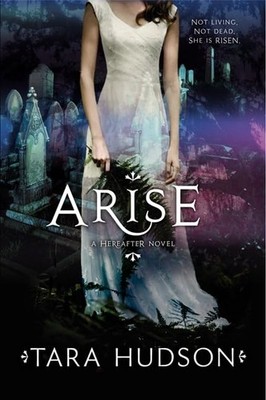 Arise: 2 (Hereafter Trilogy), Hudson, Tara