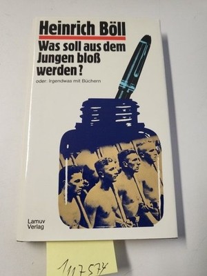 Was soll aus dem Jungen bloß werden? Oder: Irgendwas mit Büchern Böll, H 1117574