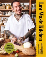 Low Waste Kitchen Radical Recipes For Sustainable Living Alessandro Vitale Buch