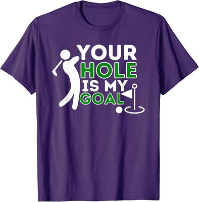 #ad Your Hole is My Goal Funny Golf Player Joke Unisex T Shirt $15.49