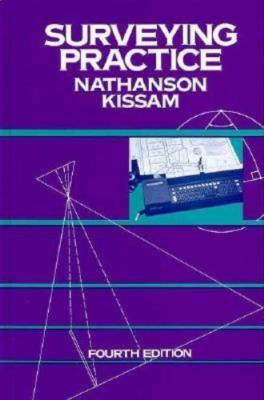 Surveying Practice by Jerry A. Nathanson;  Philip Kissam;  Jerry A. Natahanson