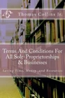 Terms And Conditions For All Sole-Proprietorships & Businesses: Saving Time...